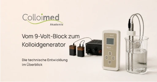 Vom 9-Volt-Block zum modernen Kolloidgenerator