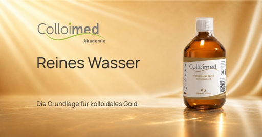 Die richtige Wasserqualität für kolloidales Gold